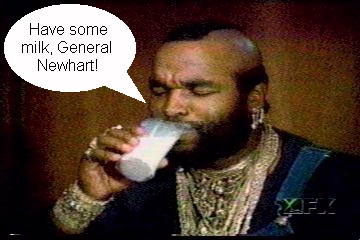 Have some milk, General Newhart!